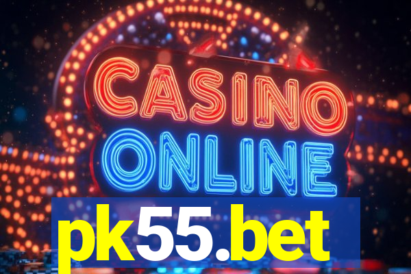pk55.bet