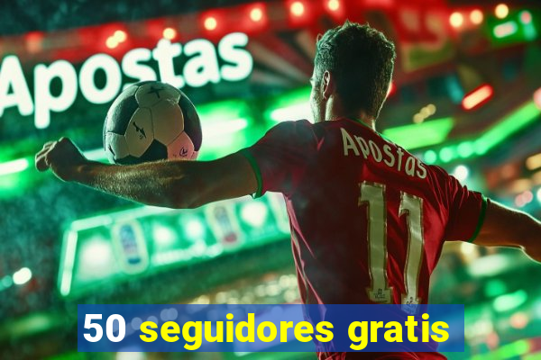 50 seguidores gratis