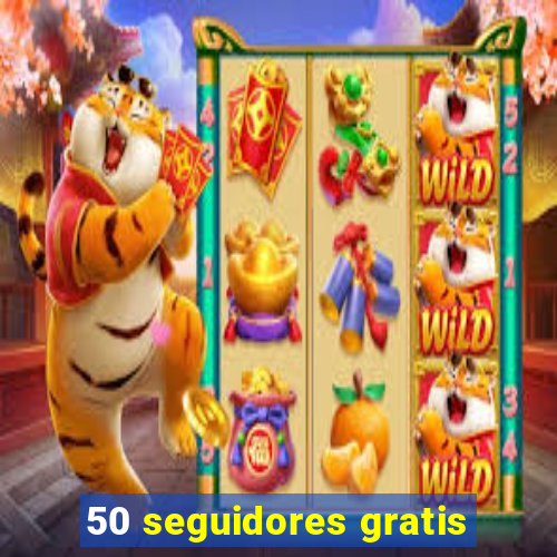 50 seguidores gratis