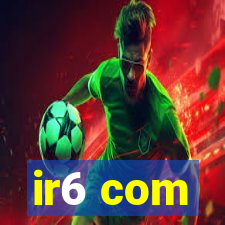 ir6 com