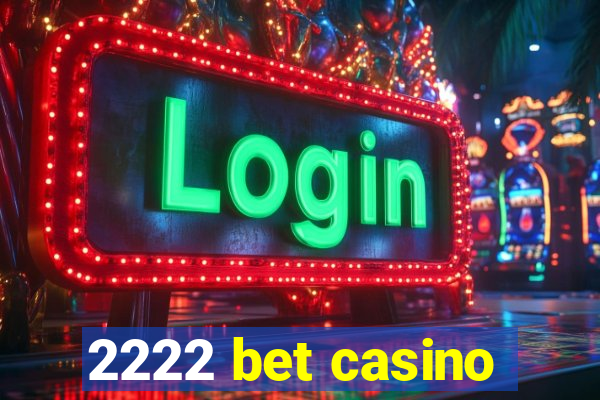 2222 bet casino