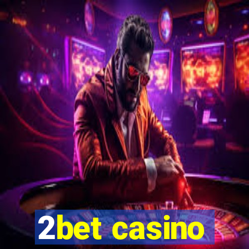 2bet casino
