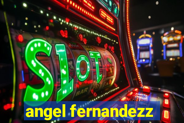 angel fernandezz
