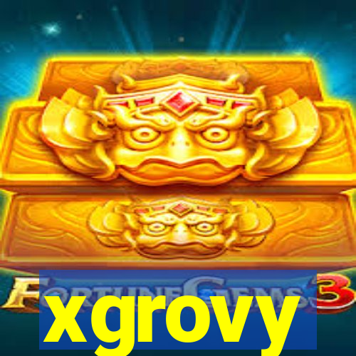 xgrovy
