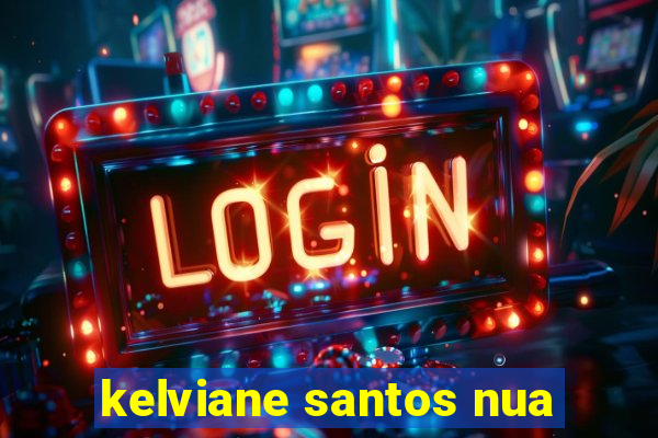 kelviane santos nua