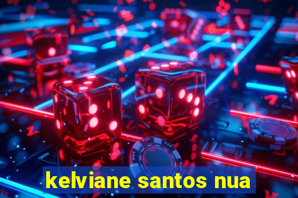 kelviane santos nua