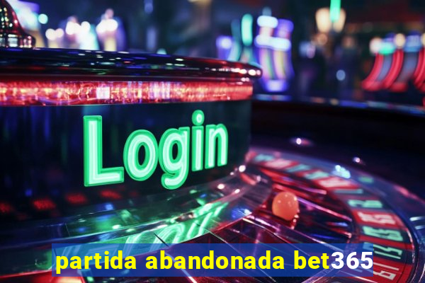 partida abandonada bet365