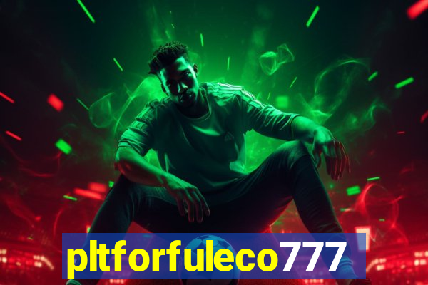 pltforfuleco777