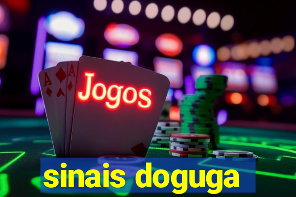 sinais doguga