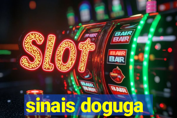 sinais doguga