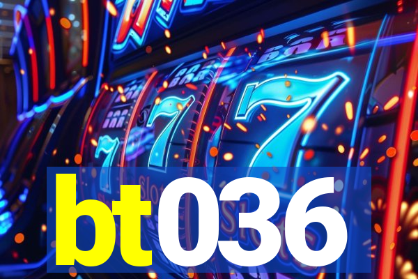 bt036