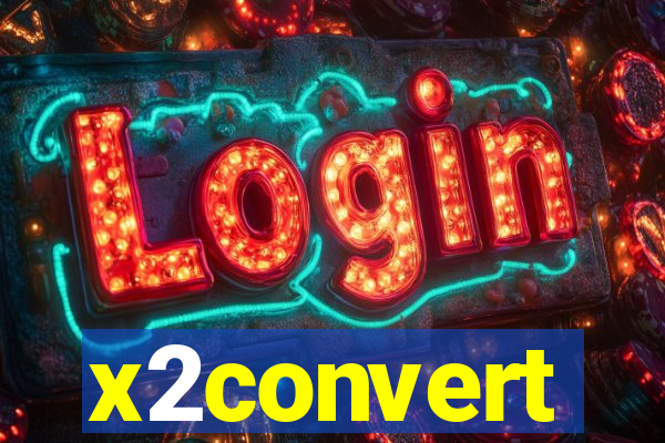 x2convert
