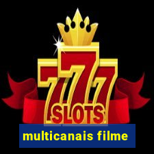 multicanais filme