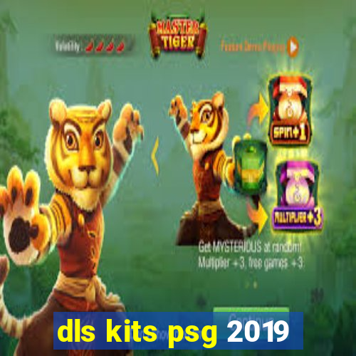 dls kits psg 2019