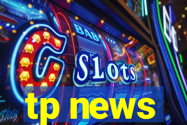 tp news