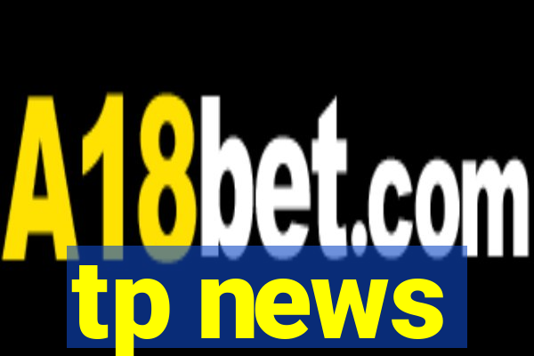 tp news