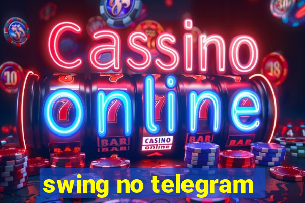swing no telegram