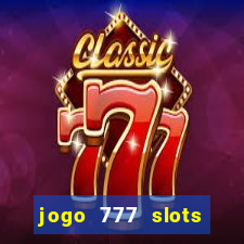 jogo 777 slots paga mesmo