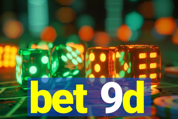 bet 9d