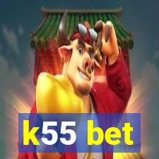k55 bet