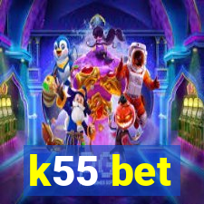 k55 bet