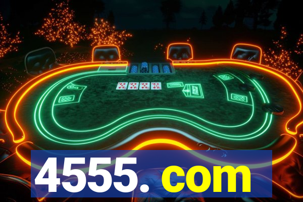 4555. com