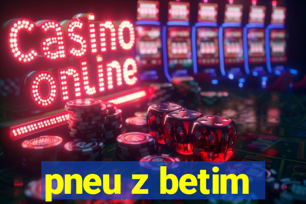 pneu z betim