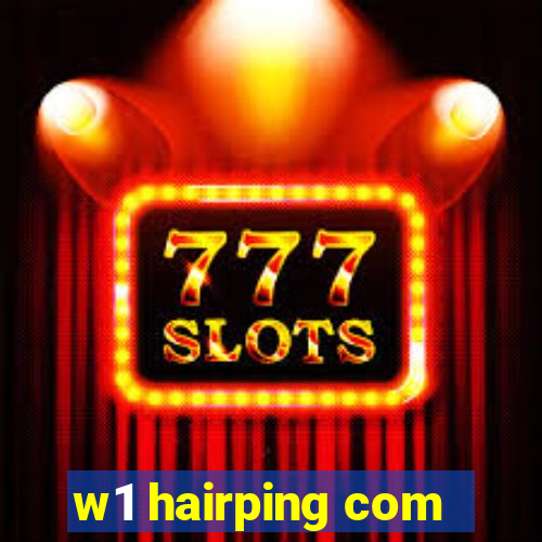w1 hairping com