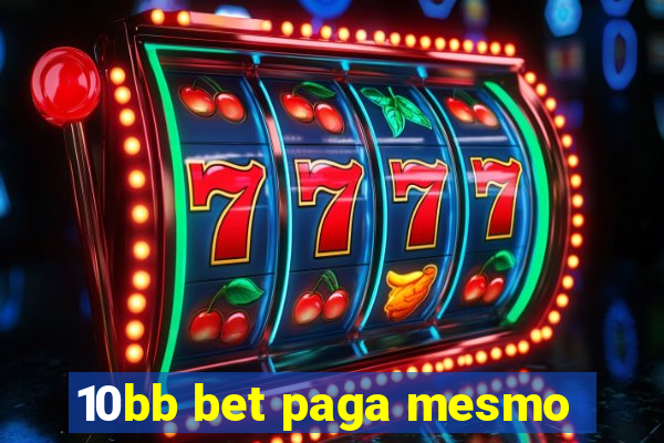 10bb bet paga mesmo