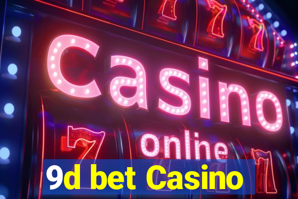9d bet Casino