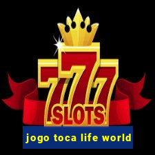 jogo toca life world