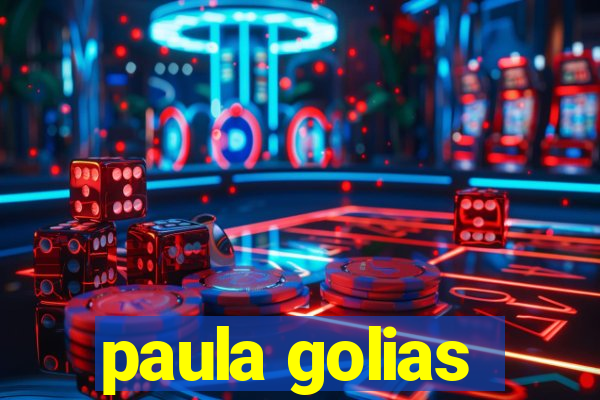 paula golias