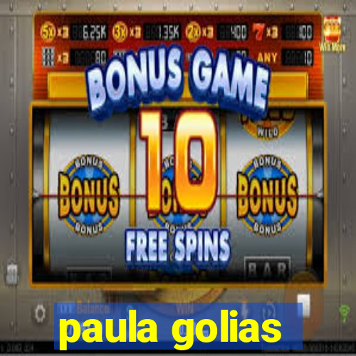 paula golias