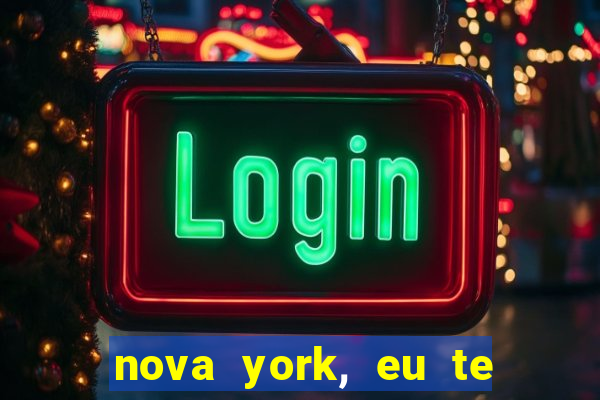 nova york, eu te amo filme completo dublado