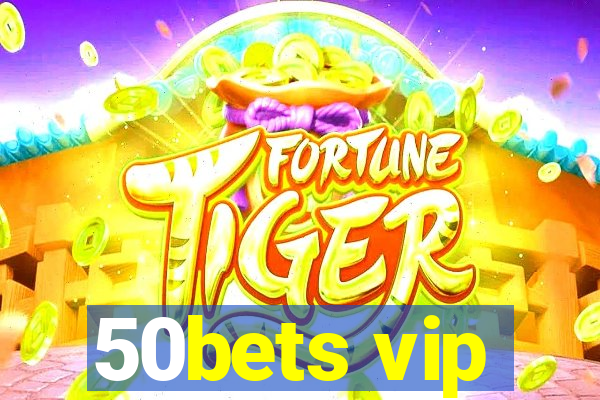 50bets vip