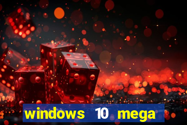 windows 10 mega lite premium download