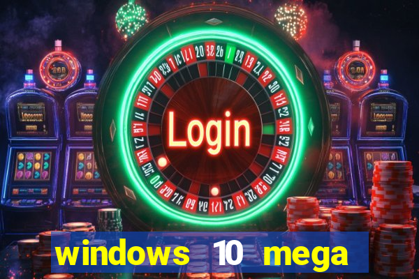windows 10 mega lite premium download