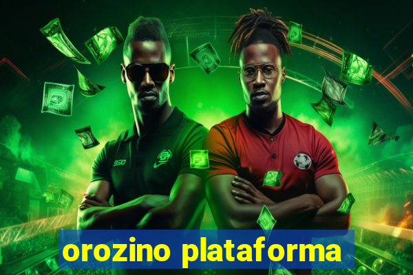 orozino plataforma
