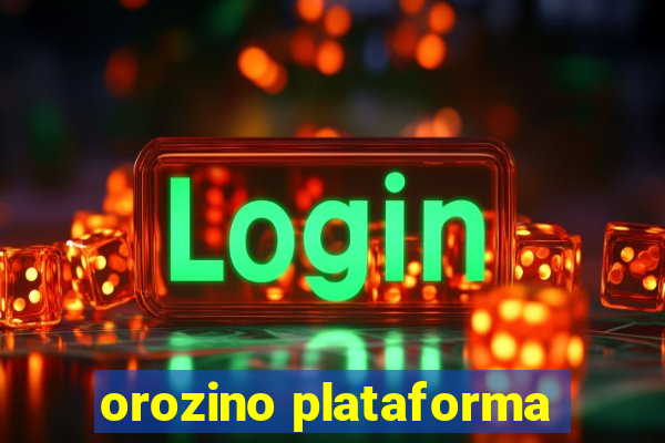 orozino plataforma