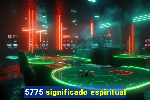 5775 significado espiritual
