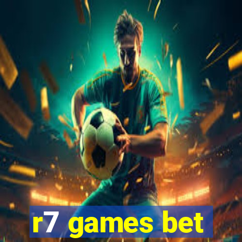r7 games bet