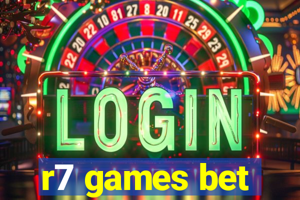 r7 games bet