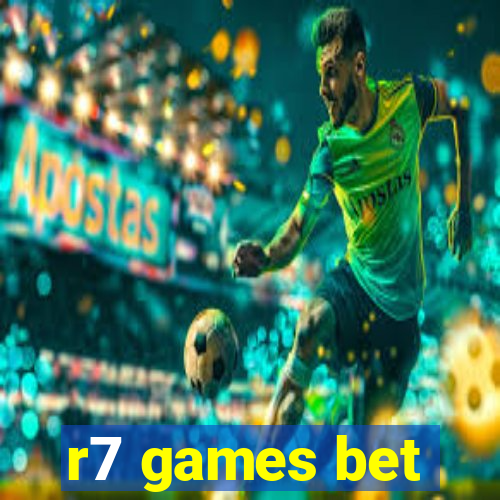 r7 games bet