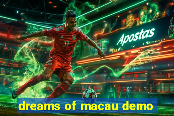 dreams of macau demo