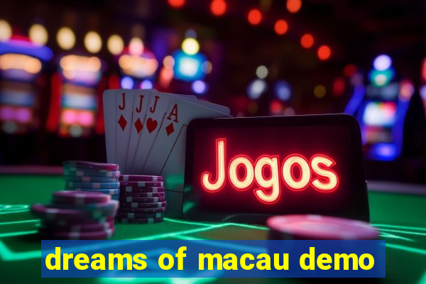 dreams of macau demo