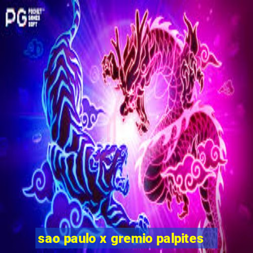 sao paulo x gremio palpites