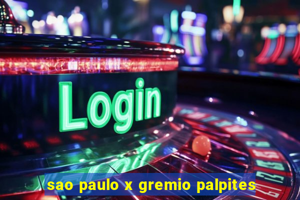 sao paulo x gremio palpites