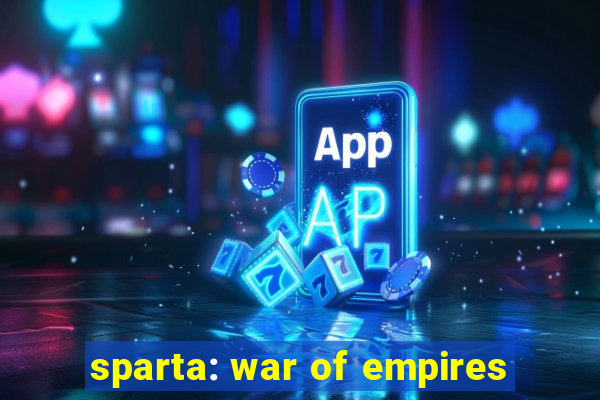 sparta: war of empires