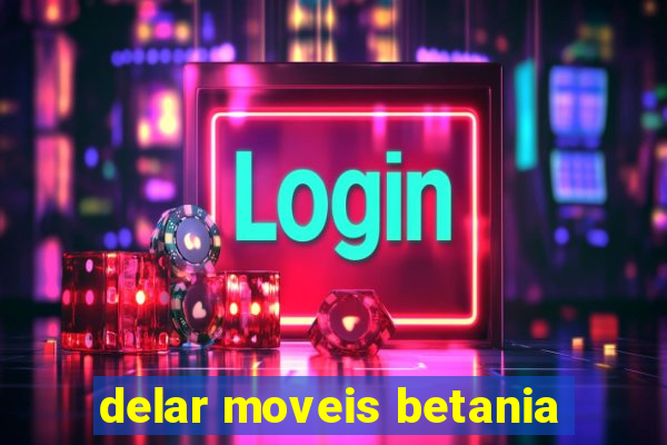 delar moveis betania