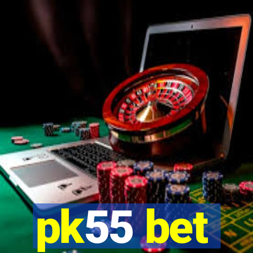 pk55 bet